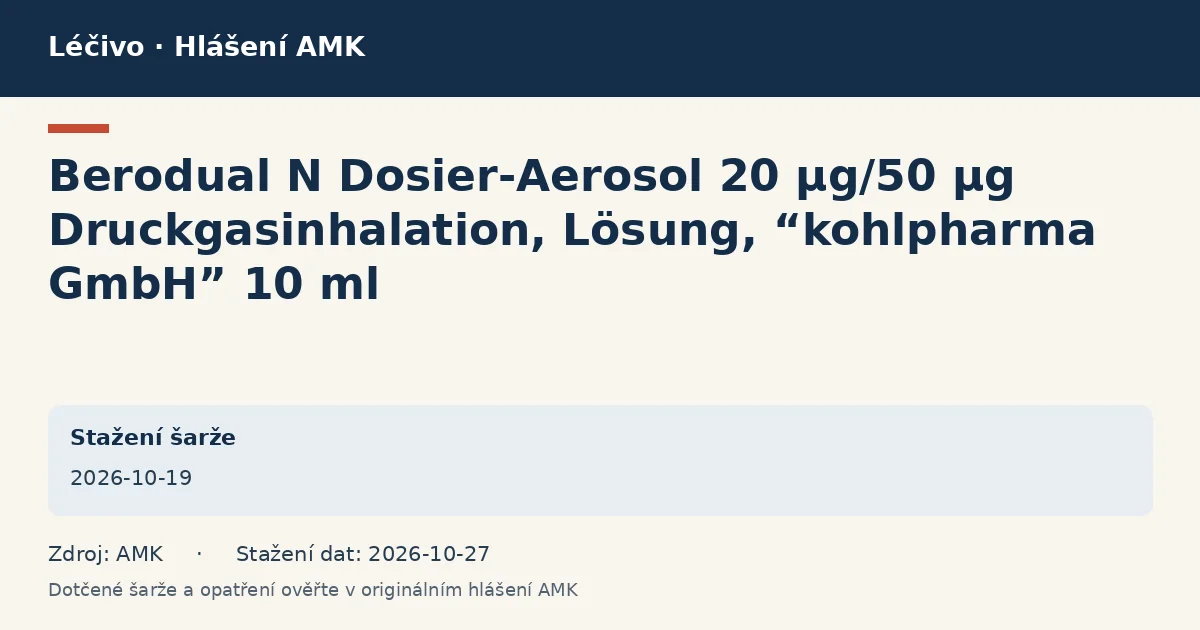 Berodual N Dosier-Aerosol 20 µg/50 µg Druckgasinhalation, Lösung, “kohlpharma GmbH” 10 ml: datová karta hlášení AMK ze dne 2026-10-19 Berodual N Dosier-Aerosol 20 µg/50 µg Druckgasinhalation, Lösung, “kohlpharma GmbH” 10 ml: datová karta hlášení AMK ze dne 2026-10-19