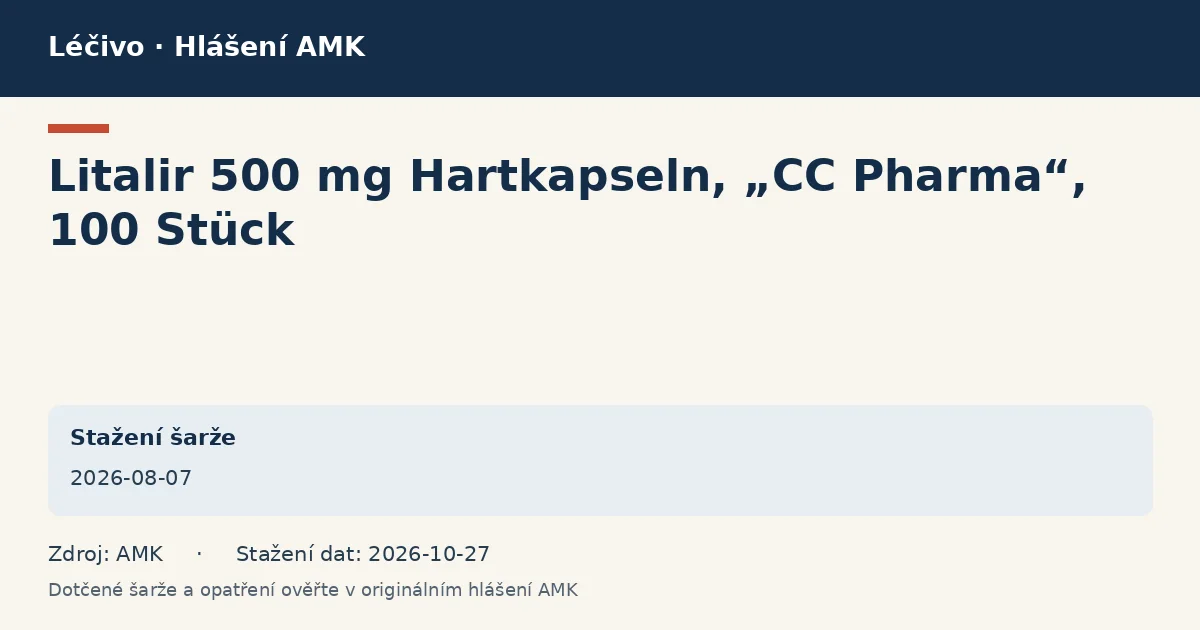 Litalir 500 mg Hartkapseln, „CC Pharma“, 100 Stück: datová karta hlášení AMK ze dne 2026-08-07 Litalir 500 mg Hartkapseln, „CC Pharma“, 100 Stück: datová karta hlášení AMK ze dne 2026-08-07