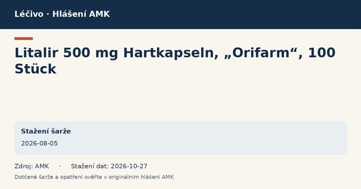 Litalir 500 mg Hartkapseln, „Orifarm“, 100 Stück: datová karta hlášení AMK ze dne 2026-08-05 Litalir 500 mg Hartkapseln, „Orifarm“, 100 Stück: datová karta hlášení AMK ze dne 2026-08-05