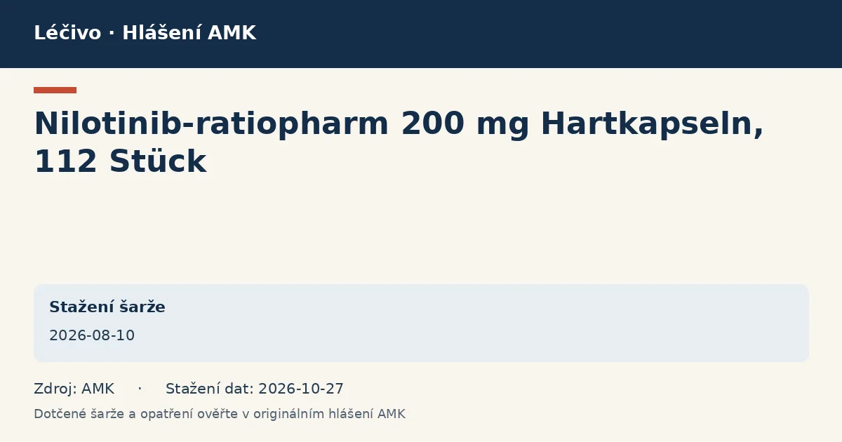 Nilotinib-ratiopharm 200 mg Hartkapseln, 112 Stück: datová karta hlášení AMK ze dne 2026-08-10 Nilotinib-ratiopharm 200 mg Hartkapseln, 112 Stück: datová karta hlášení AMK ze dne 2026-08-10