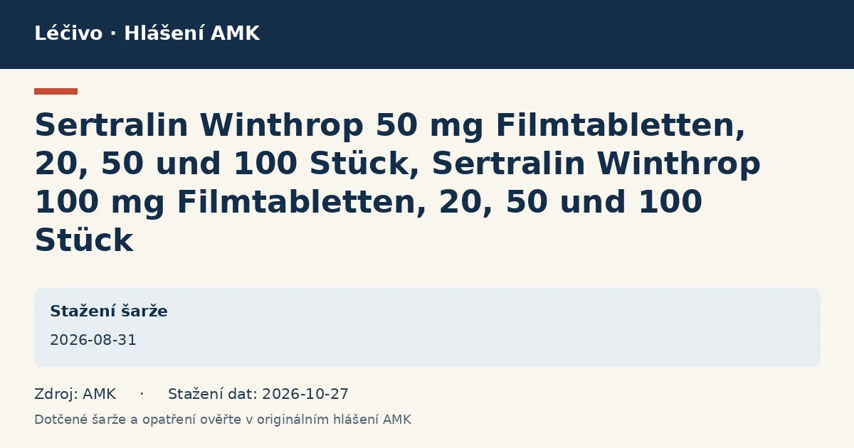 Sertralin Winthrop 50 mg Filmtabletten, 20, 50 und 100 Stück, Sertralin Winthrop 100 mg Filmtabletten, 20, 50 und 100 Stück: datová karta hlášení AMK ze dne 2026-08-31 Sertralin Winthrop 50 mg Filmtabletten, 20, 50 und 100 Stück, Sertralin Winthrop 100 mg Filmtabletten, 20, 50 und 100 Stück: datová karta hlášení AMK ze dne 2026-08-31