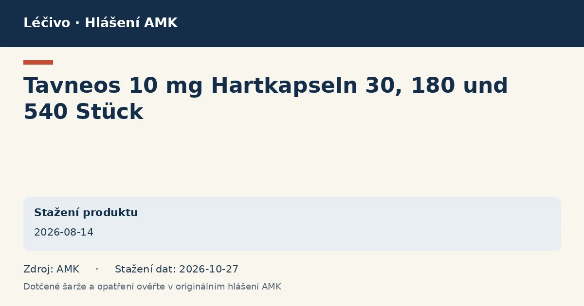 Tavneos 10 mg Hartkapseln 30, 180 und 540 Stück: datová karta hlášení AMK ze dne 2026-08-14 Tavneos 10 mg Hartkapseln 30, 180 und 540 Stück: datová karta hlášení AMK ze dne 2026-08-14