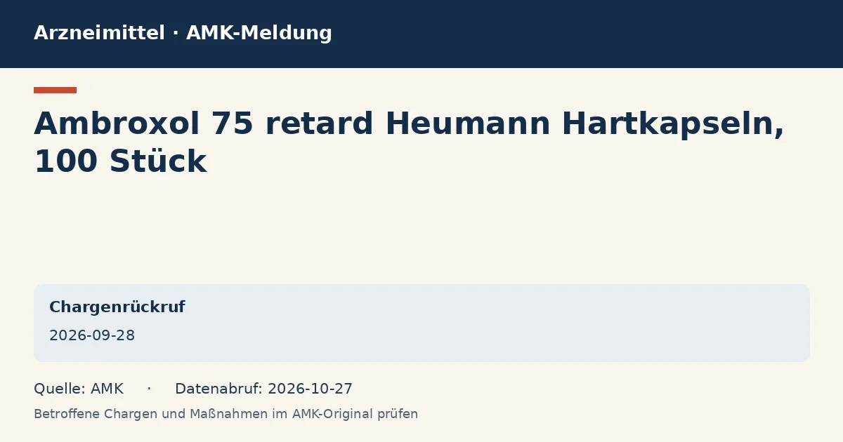Ambroxol 75 retard Heumann Hartkapseln, 100 Stück: Datenkarte zur AMK-Meldung vom 2026-09-28 Ambroxol 75 retard Heumann Hartkapseln, 100 Stück: Datenkarte zur AMK-Meldung vom 2026-09-28
