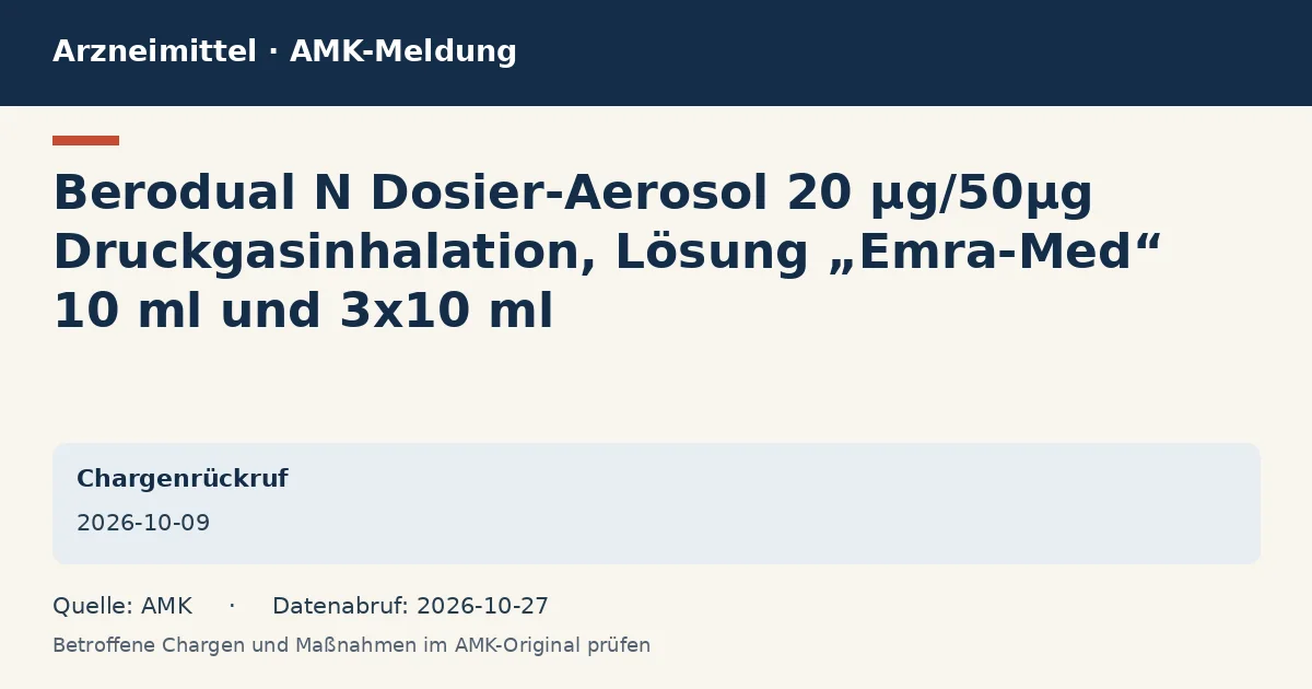 Berodual N Dosier-Aerosol 20 µg/50µg Druckgasinhalation, Lösung „Emra-Med“ 10 ml und 3x10 ml: Datenkarte zur AMK-Meldung vom 2026-10-09 Berodual N Dosier-Aerosol 20 µg/50µg Druckgasinhalation, Lösung „Emra-Med“ 10 ml und 3x10 ml: Datenkarte zur AMK-Meldung vom 2026-10-09