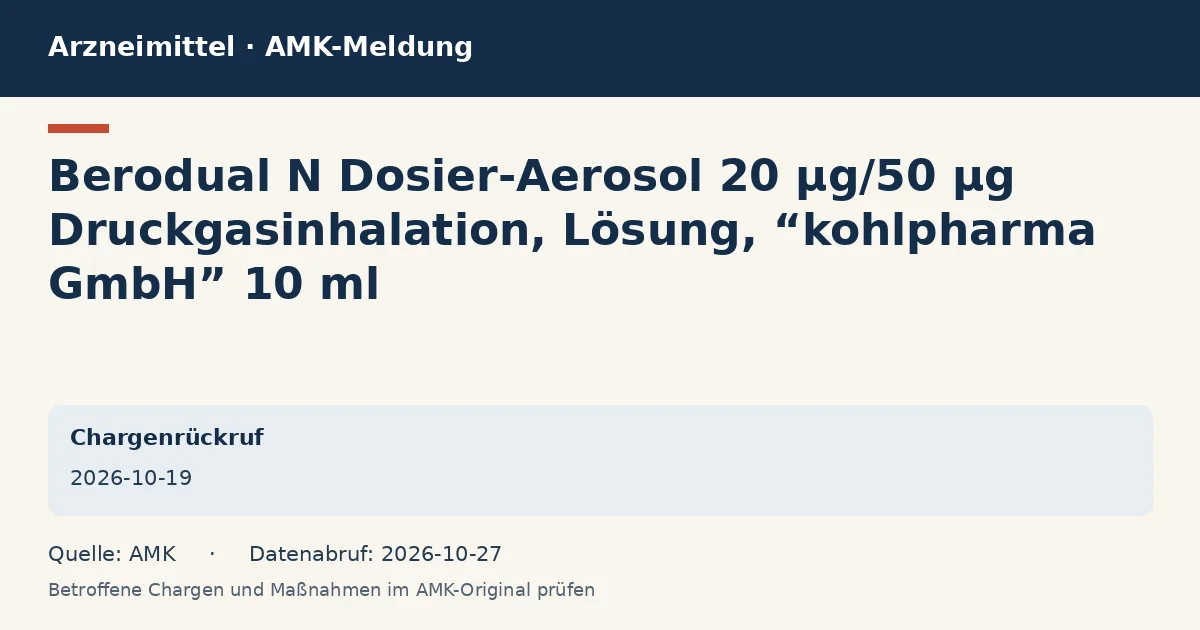 Berodual N Dosier-Aerosol 20 µg/50 µg Druckgasinhalation, Lösung, “kohlpharma GmbH” 10 ml: Datenkarte zur AMK-Meldung vom 2026-10-19 Berodual N Dosier-Aerosol 20 µg/50 µg Druckgasinhalation, Lösung, “kohlpharma GmbH” 10 ml: Datenkarte zur AMK-Meldung vom 2026-10-19
