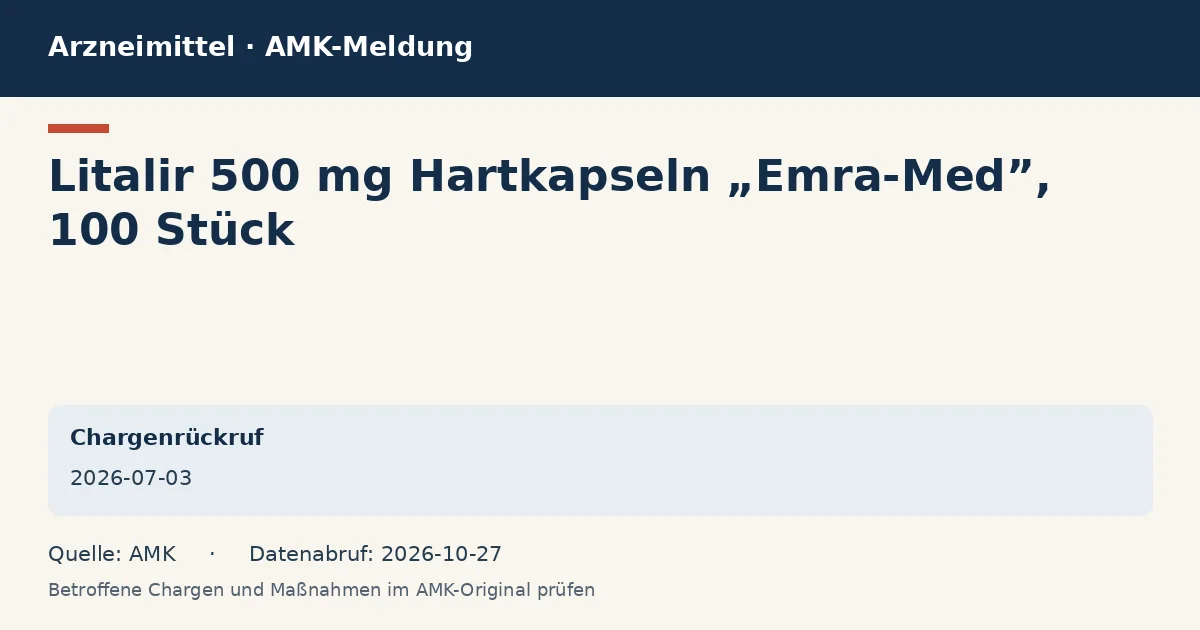 Litalir 500 mg Hartkapseln „Emra-Med”, 100 Stück: Datenkarte zur AMK-Meldung vom 2026-07-03 Litalir 500 mg Hartkapseln „Emra-Med”, 100 Stück: Datenkarte zur AMK-Meldung vom 2026-07-03
