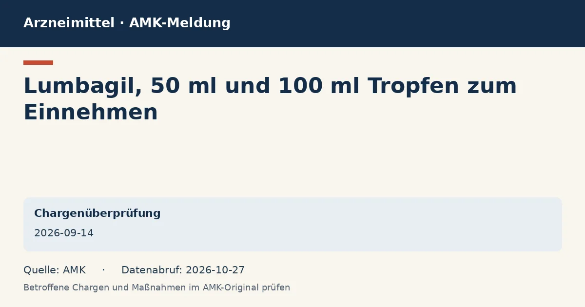 Lumbagil, 50 ml und 100 ml Tropfen zum Einnehmen: Datenkarte zur AMK-Meldung vom 2026-09-14 Lumbagil, 50 ml und 100 ml Tropfen zum Einnehmen: Datenkarte zur AMK-Meldung vom 2026-09-14