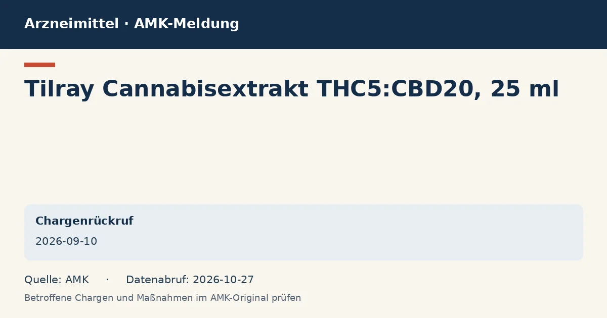 Tilray Cannabisextrakt THC5:CBD20, 25 ml: Datenkarte zur AMK-Meldung vom 2026-09-10 Tilray Cannabisextrakt THC5:CBD20, 25 ml: Datenkarte zur AMK-Meldung vom 2026-09-10