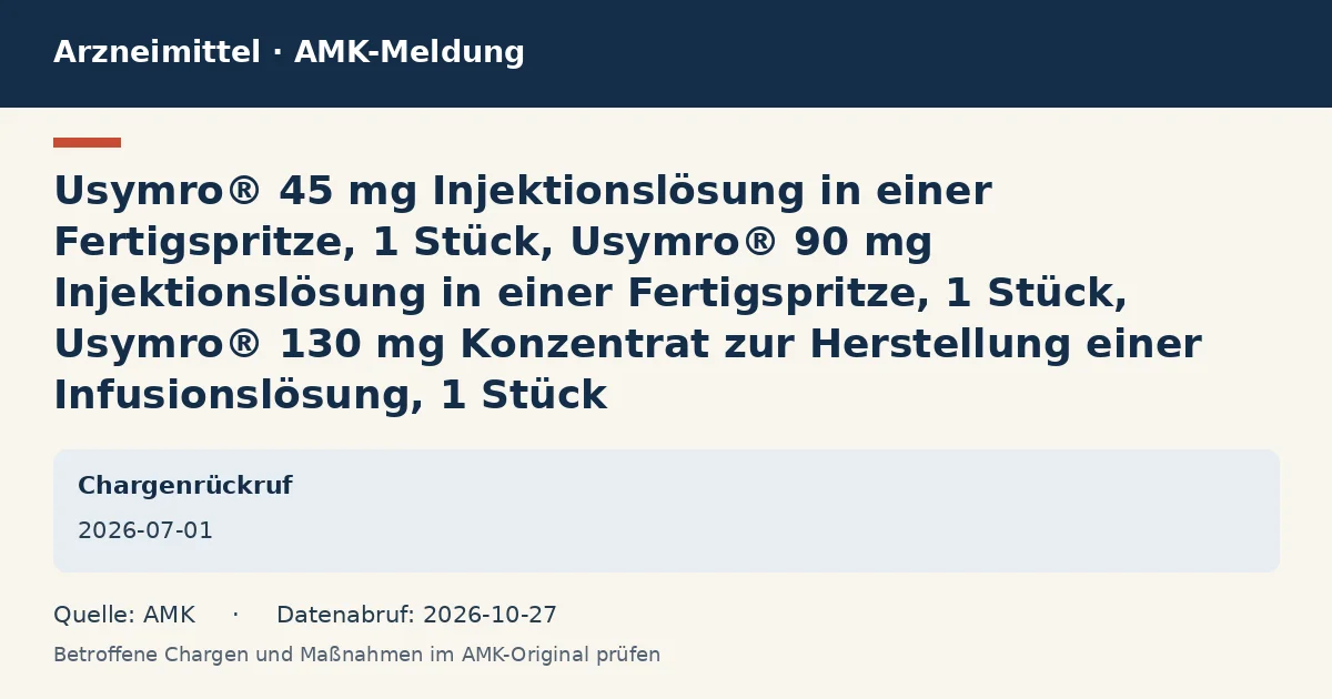 Usymro® 45 mg Injektionslösung in einer Fertigspritze, 1 Stück, Usymro® 90 mg Injektionslösung in einer Fertigspritze, 1 Stück, Usymro® 130 mg Konzentrat zur Herstellung einer Infusionslösung, 1 Stück: Datenkarte zur AMK-Meldung vom 2026-07-01 Usymro® 45 mg Injektionslösung in einer Fertigspritze, 1 Stück, Usymro® 90 mg Injektionslösung in einer Fertigspritze, 1 Stück, Usymro® 130 mg Konzentrat zur Herstellung einer Infusionslösung, 1 Stück: Datenkarte zur AMK-Meldung vom 2026-07-01