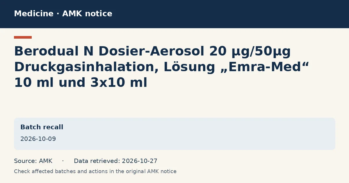 Berodual N Dosier-Aerosol 20 µg/50µg Druckgasinhalation, Lösung „Emra-Med“ 10 ml und 3x10 ml: AMK notice data card dated 2026-10-09