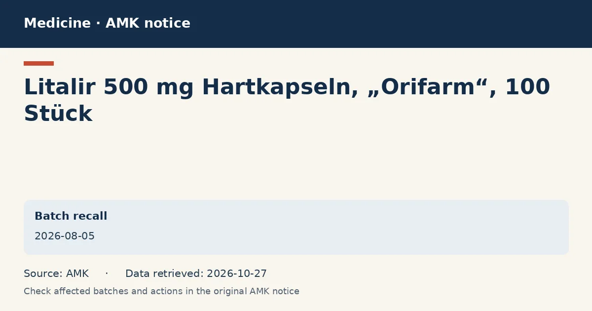 Litalir 500 mg Hartkapseln, „Orifarm“, 100 Stück: AMK notice data card dated 2026-08-05