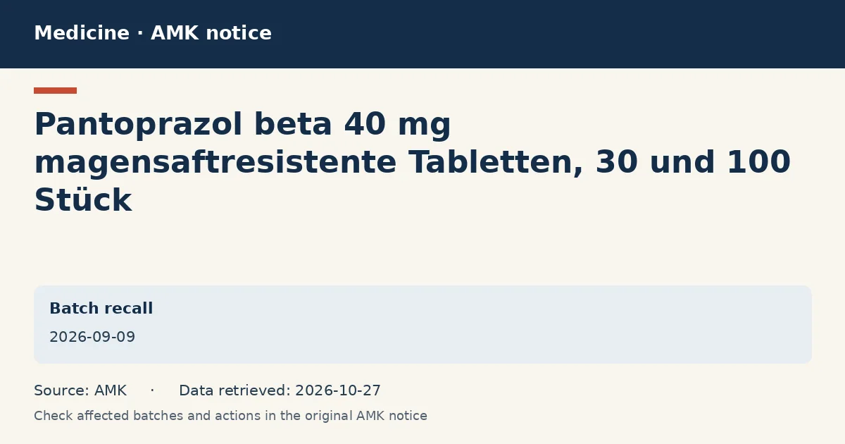 Pantoprazol beta 40 mg magensaftresistente Tabletten, 30 und 100 Stück: AMK notice data card dated 2026-09-09