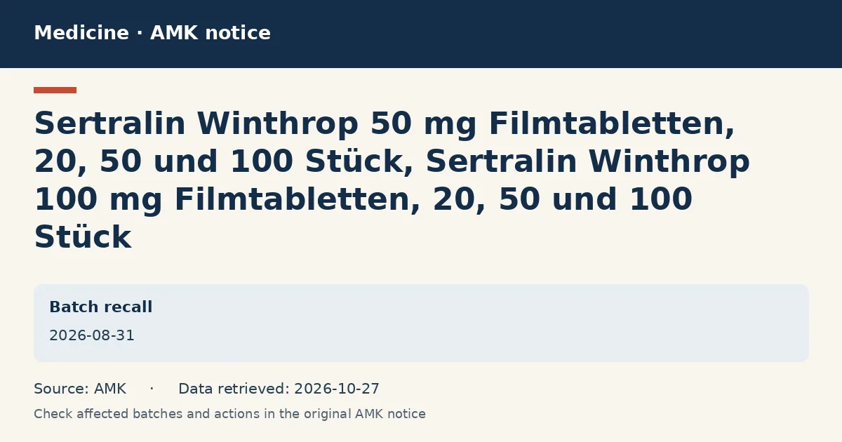 Sertralin Winthrop 50 mg Filmtabletten, 20, 50 und 100 Stück, Sertralin Winthrop 100 mg Filmtabletten, 20, 50 und 100 Stück: AMK notice data card dated 2026-08-31