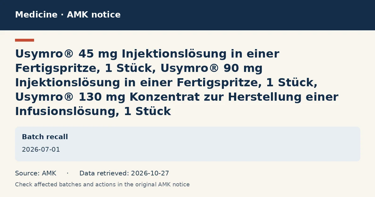 Usymro® 45 mg Injektionslösung in einer Fertigspritze, 1 Stück, Usymro® 90 mg Injektionslösung in einer Fertigspritze, 1 Stück, Usymro® 130 mg Konzentrat zur Herstellung einer Infusionslösung, 1 Stück: AMK notice data card dated 2026-07-01