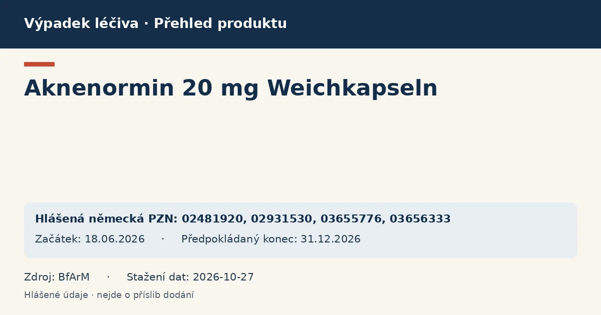 Aknenormin 20 mg Weichkapseln: přehled německého výpadku s hlášenými baleními a obdobím (BfArM) Aknenormin 20 mg Weichkapseln: přehled německého výpadku s hlášenými baleními a obdobím (BfArM)
