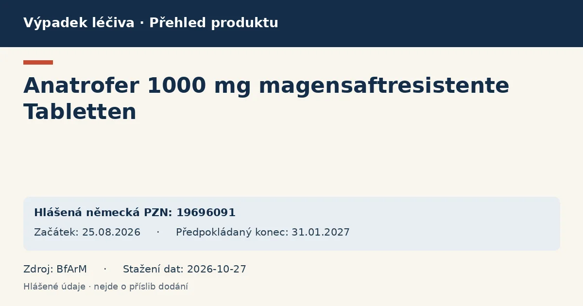 Anatrofer 1000 mg magensaftresistente Tabletten: přehled německého výpadku s hlášenými baleními a obdobím (BfArM) Anatrofer 1000 mg magensaftresistente Tabletten: přehled německého výpadku s hlášenými baleními a obdobím (BfArM)