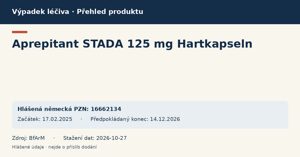 Aprepitant STADA 125 mg Hartkapseln: přehled německého výpadku s hlášenými baleními a obdobím (BfArM) Aprepitant STADA 125 mg Hartkapseln: přehled německého výpadku s hlášenými baleními a obdobím (BfArM)