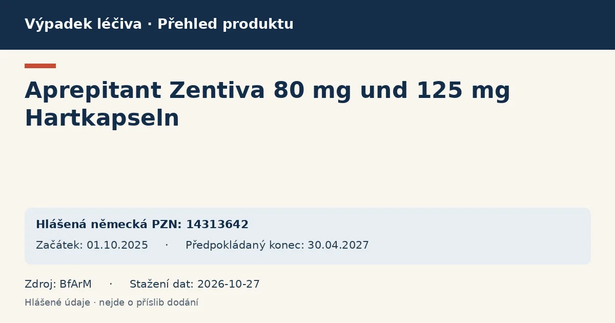 Aprepitant Zentiva 80 mg und 125 mg Hartkapseln: přehled německého výpadku s hlášenými baleními a obdobím (BfArM) Aprepitant Zentiva 80 mg und 125 mg Hartkapseln: přehled německého výpadku s hlášenými baleními a obdobím (BfArM)