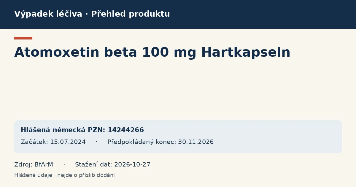 Atomoxetin beta 100 mg Hartkapseln: přehled německého výpadku s hlášenými baleními a obdobím (BfArM) Atomoxetin beta 100 mg Hartkapseln: přehled německého výpadku s hlášenými baleními a obdobím (BfArM)