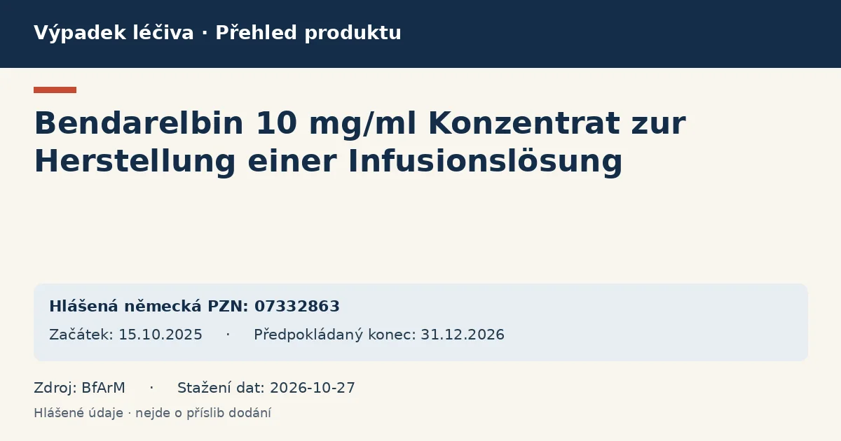Bendarelbin 10 mg/ml Konzentrat zur Herstellung einer Infusionslösung: přehled německého výpadku s hlášenými baleními a obdobím (BfArM) Bendarelbin 10 mg/ml Konzentrat zur Herstellung einer Infusionslösung: přehled německého výpadku s hlášenými baleními a obdobím (BfArM)