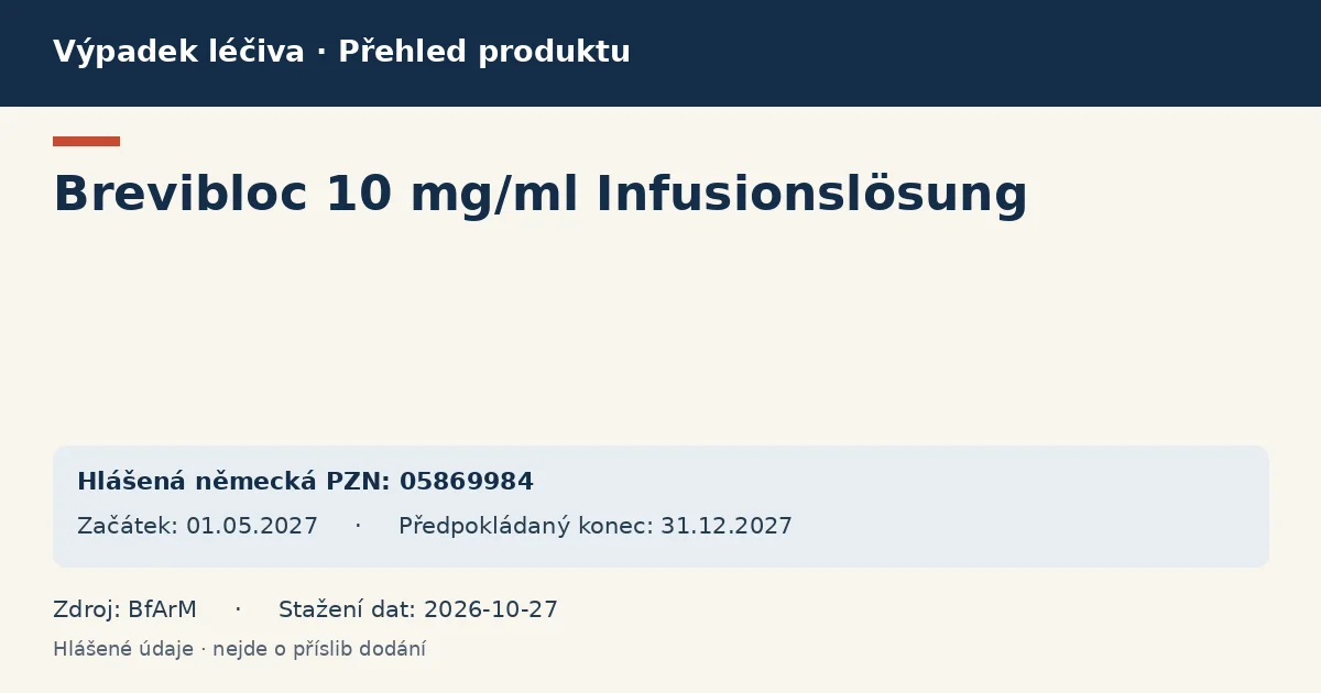Brevibloc 10 mg/ml Infusionslösung: přehled německého výpadku s hlášenými baleními a obdobím (BfArM) Brevibloc 10 mg/ml Infusionslösung: přehled německého výpadku s hlášenými baleními a obdobím (BfArM)