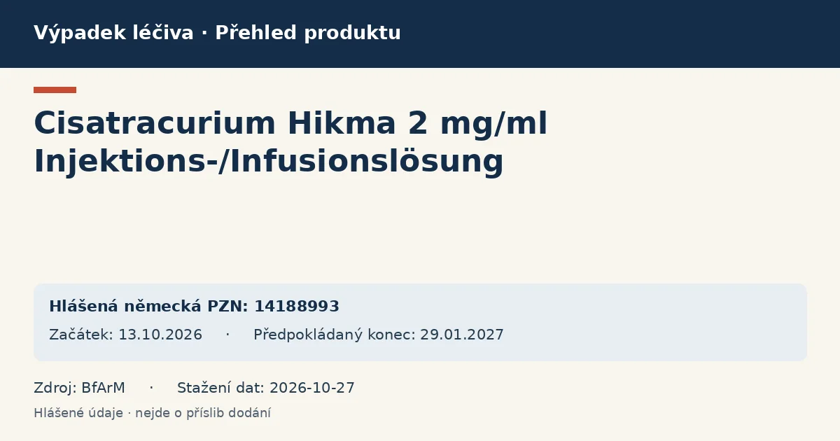 Cisatracurium Hikma 2 mg/ml Injektions-/Infusionslösung: přehled německého výpadku s hlášenými baleními a obdobím (BfArM) Cisatracurium Hikma 2 mg/ml Injektions-/Infusionslösung: přehled německého výpadku s hlášenými baleními a obdobím (BfArM)
