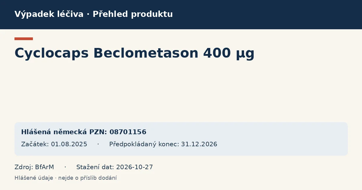 Cyclocaps Beclometason 400 µg: přehled německého výpadku s hlášenými baleními a obdobím (BfArM) Cyclocaps Beclometason 400 µg: přehled německého výpadku s hlášenými baleními a obdobím (BfArM)
