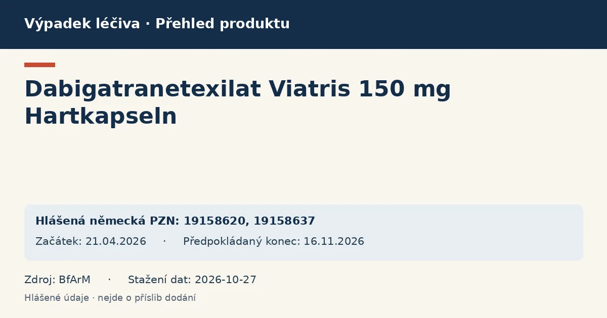 Dabigatranetexilat Viatris 150 mg Hartkapseln: přehled německého výpadku s hlášenými baleními a obdobím (BfArM) Dabigatranetexilat Viatris 150 mg Hartkapseln: přehled německého výpadku s hlášenými baleními a obdobím (BfArM)