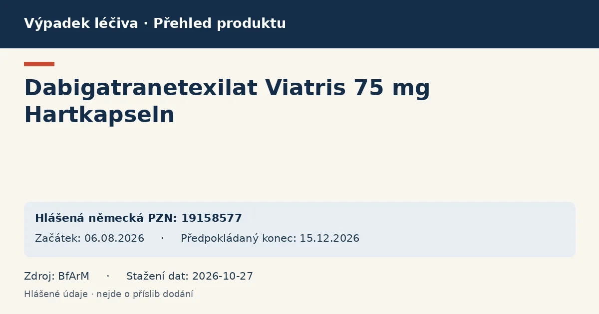 Dabigatranetexilat Viatris 75 mg Hartkapseln: přehled německého výpadku s hlášenými baleními a obdobím (BfArM) Dabigatranetexilat Viatris 75 mg Hartkapseln: přehled německého výpadku s hlášenými baleními a obdobím (BfArM)