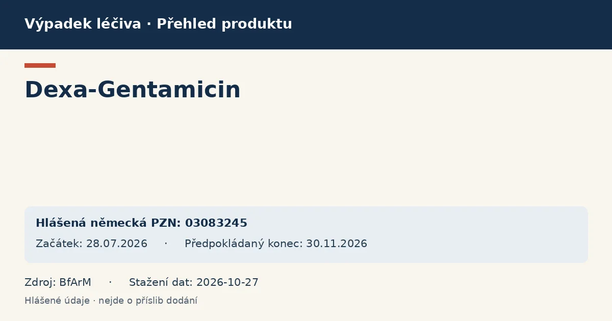 Dexa-Gentamicin: přehled německého výpadku s hlášenými baleními a obdobím (BfArM) Dexa-Gentamicin: přehled německého výpadku s hlášenými baleními a obdobím (BfArM)