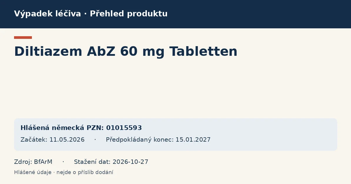 Diltiazem AbZ 60 mg Tabletten: přehled německého výpadku s hlášenými baleními a obdobím (BfArM) Diltiazem AbZ 60 mg Tabletten: přehled německého výpadku s hlášenými baleními a obdobím (BfArM)