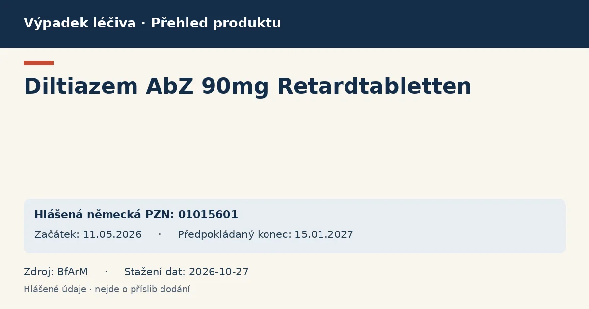 Diltiazem AbZ 90mg Retardtabletten: přehled německého výpadku s hlášenými baleními a obdobím (BfArM) Diltiazem AbZ 90mg Retardtabletten: přehled německého výpadku s hlášenými baleními a obdobím (BfArM)