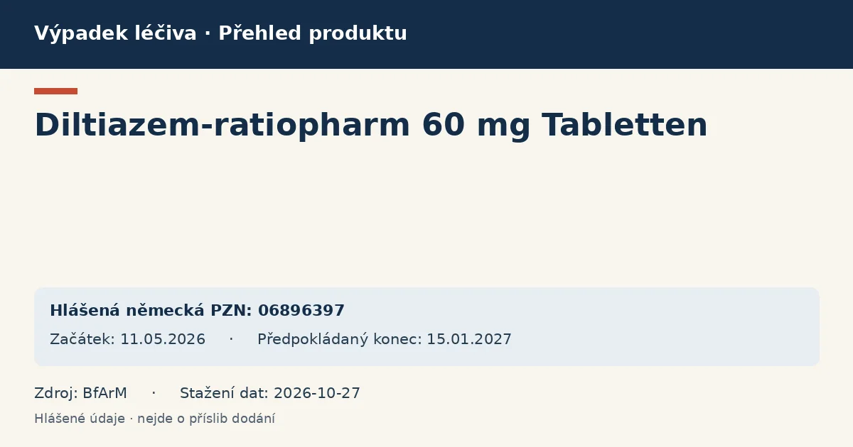 Diltiazem-ratiopharm 60 mg Tabletten: přehled německého výpadku s hlášenými baleními a obdobím (BfArM) Diltiazem-ratiopharm 60 mg Tabletten: přehled německého výpadku s hlášenými baleními a obdobím (BfArM)