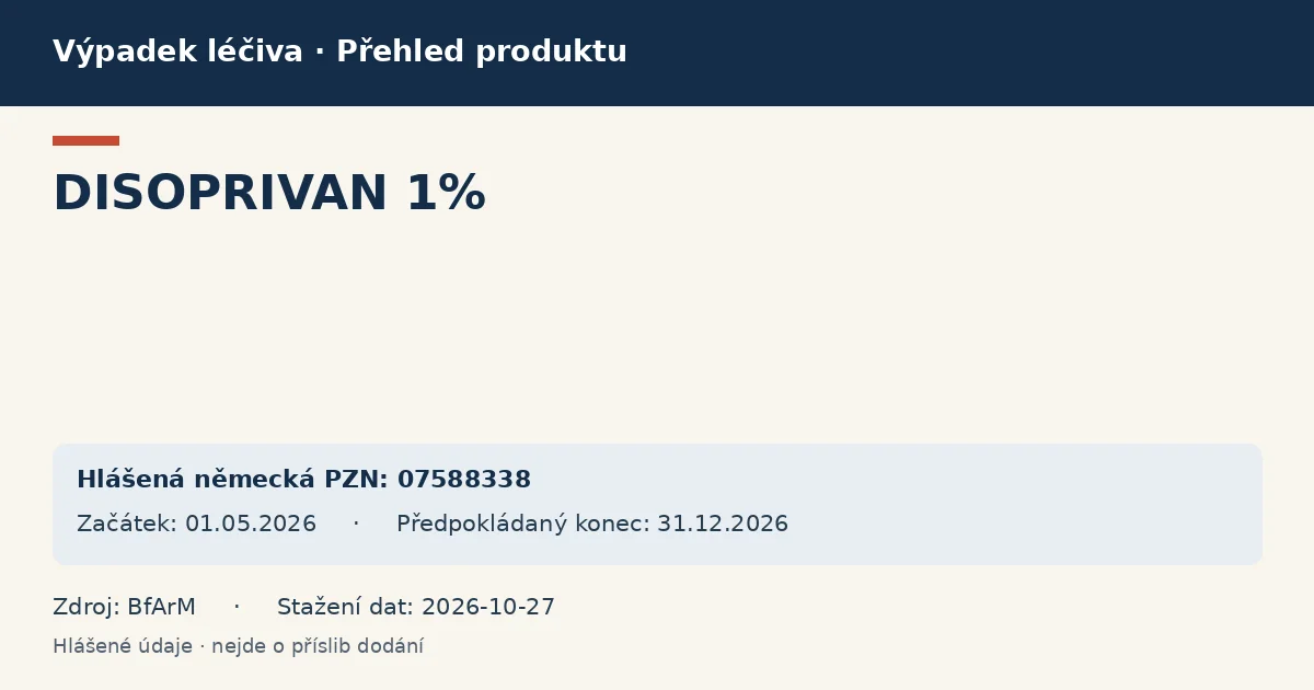 DISOPRIVAN 1%: přehled německého výpadku s hlášenými baleními a obdobím (BfArM) DISOPRIVAN 1%: přehled německého výpadku s hlášenými baleními a obdobím (BfArM)
