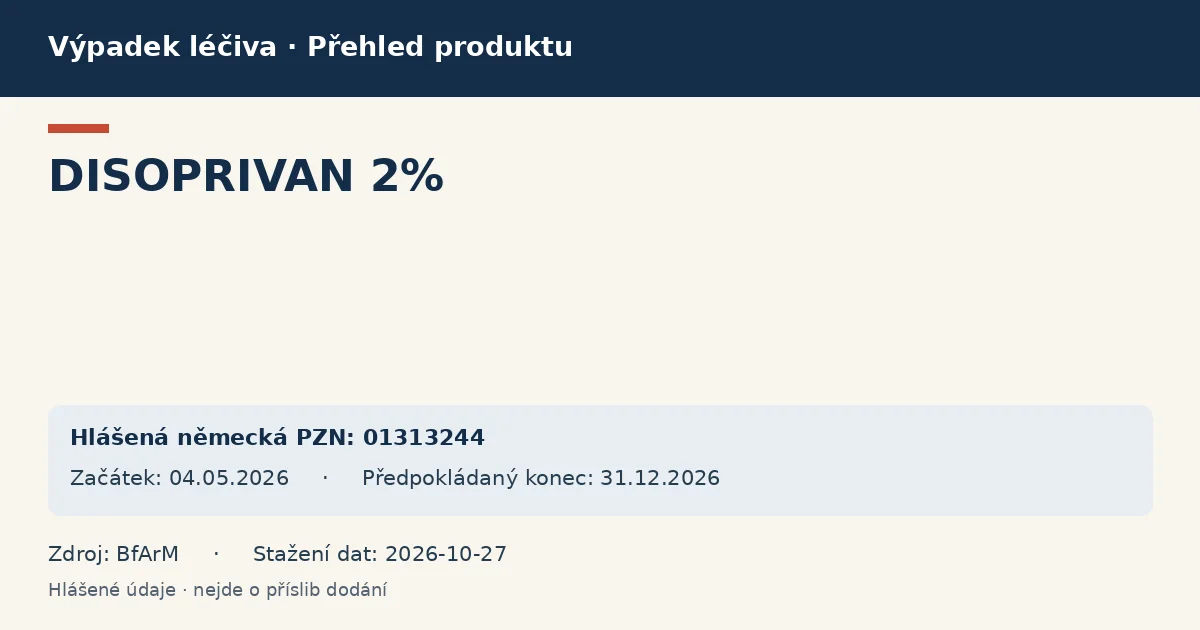 DISOPRIVAN 2%: přehled německého výpadku s hlášenými baleními a obdobím (BfArM) DISOPRIVAN 2%: přehled německého výpadku s hlášenými baleními a obdobím (BfArM)
