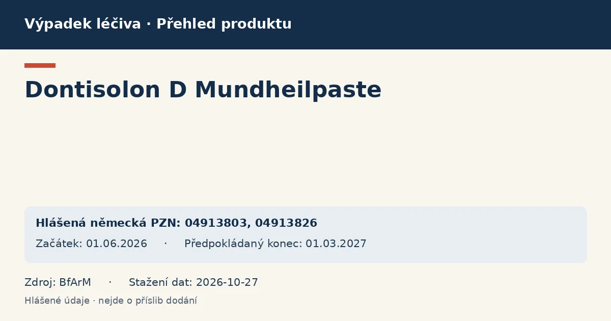 Dontisolon D Mundheilpaste: přehled německého výpadku s hlášenými baleními a obdobím (BfArM) Dontisolon D Mundheilpaste: přehled německého výpadku s hlášenými baleními a obdobím (BfArM)