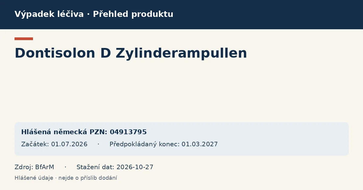 Dontisolon D Zylinderampullen: přehled německého výpadku s hlášenými baleními a obdobím (BfArM) Dontisolon D Zylinderampullen: přehled německého výpadku s hlášenými baleními a obdobím (BfArM)