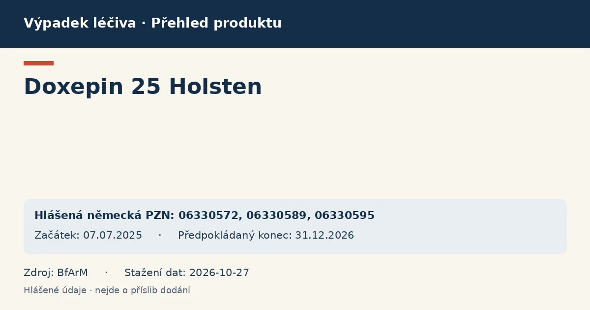 Doxepin 25 Holsten: přehled německého výpadku s hlášenými baleními a obdobím (BfArM) Doxepin 25 Holsten: přehled německého výpadku s hlášenými baleními a obdobím (BfArM)