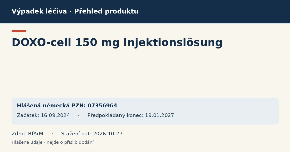 DOXO-cell 150 mg Injektionslösung: přehled německého výpadku s hlášenými baleními a obdobím (BfArM) DOXO-cell 150 mg Injektionslösung: přehled německého výpadku s hlášenými baleními a obdobím (BfArM)