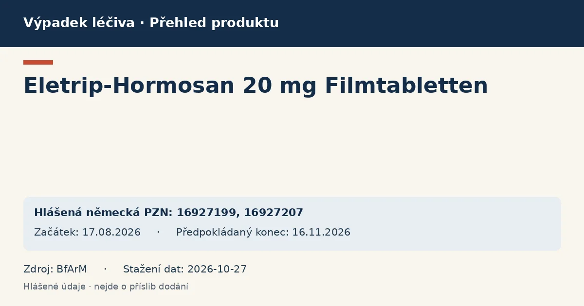 Eletrip-Hormosan 20 mg Filmtabletten: přehled německého výpadku s hlášenými baleními a obdobím (BfArM) Eletrip-Hormosan 20 mg Filmtabletten: přehled německého výpadku s hlášenými baleními a obdobím (BfArM)