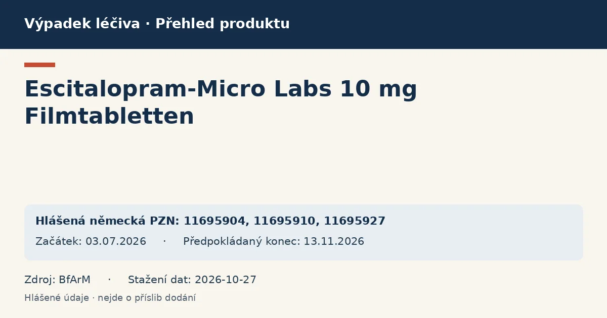 Escitalopram-Micro Labs 10 mg Filmtabletten: přehled německého výpadku s hlášenými baleními a obdobím (BfArM) Escitalopram-Micro Labs 10 mg Filmtabletten: přehled německého výpadku s hlášenými baleními a obdobím (BfArM)