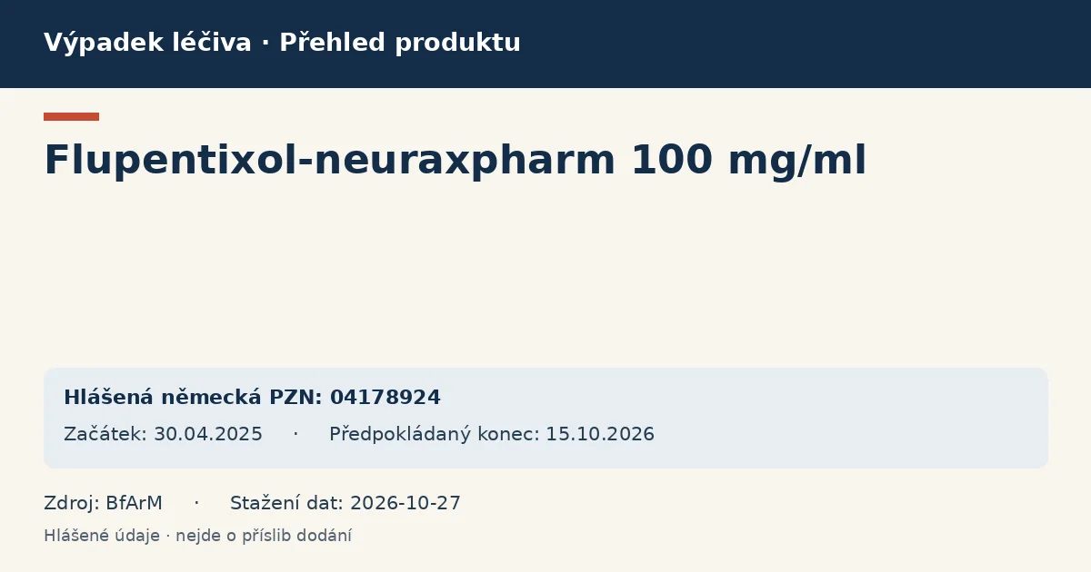 Flupentixol-neuraxpharm 100 mg/ml: přehled německého výpadku s hlášenými baleními a obdobím (BfArM) Flupentixol-neuraxpharm 100 mg/ml: přehled německého výpadku s hlášenými baleními a obdobím (BfArM)