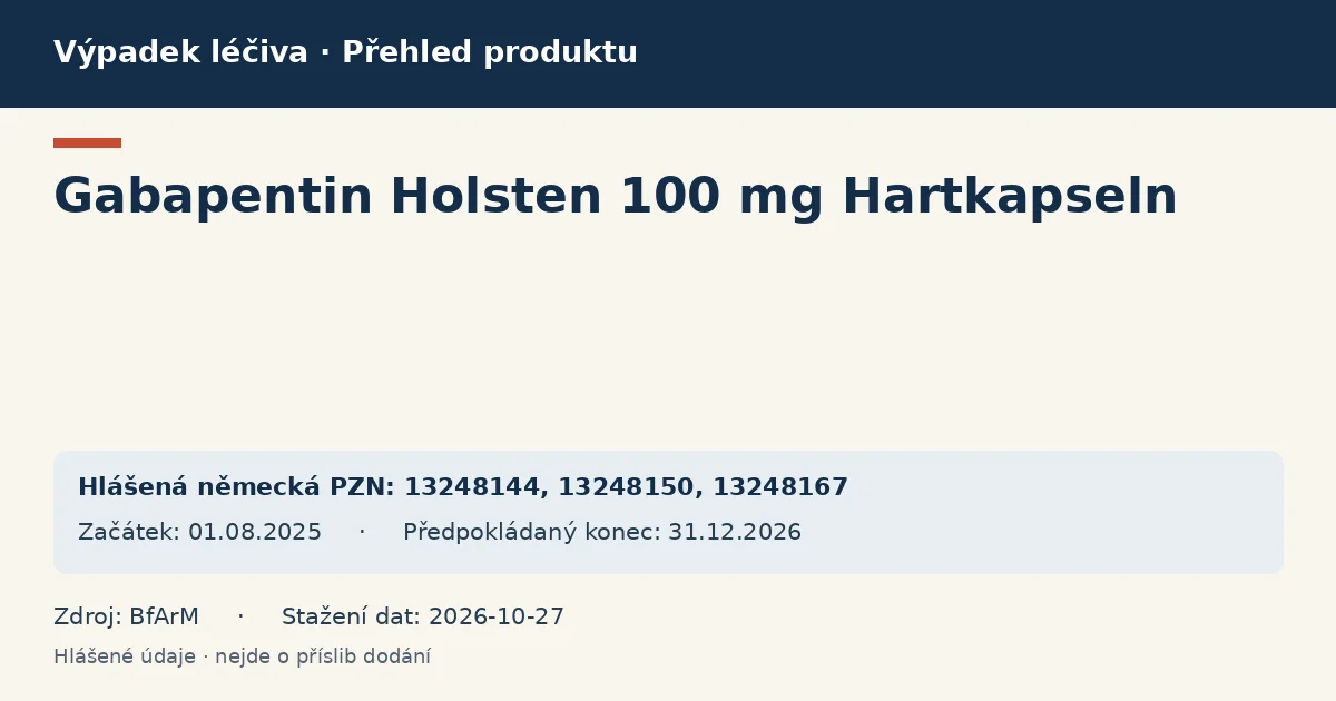 Gabapentin Holsten 100 mg Hartkapseln: přehled německého výpadku s hlášenými baleními a obdobím (BfArM) Gabapentin Holsten 100 mg Hartkapseln: přehled německého výpadku s hlášenými baleními a obdobím (BfArM)