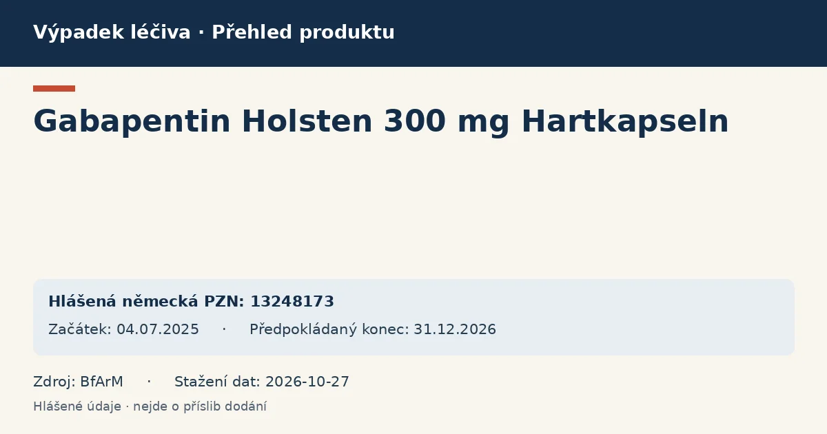 Gabapentin Holsten 300 mg Hartkapseln: přehled německého výpadku s hlášenými baleními a obdobím (BfArM) Gabapentin Holsten 300 mg Hartkapseln: přehled německého výpadku s hlášenými baleními a obdobím (BfArM)