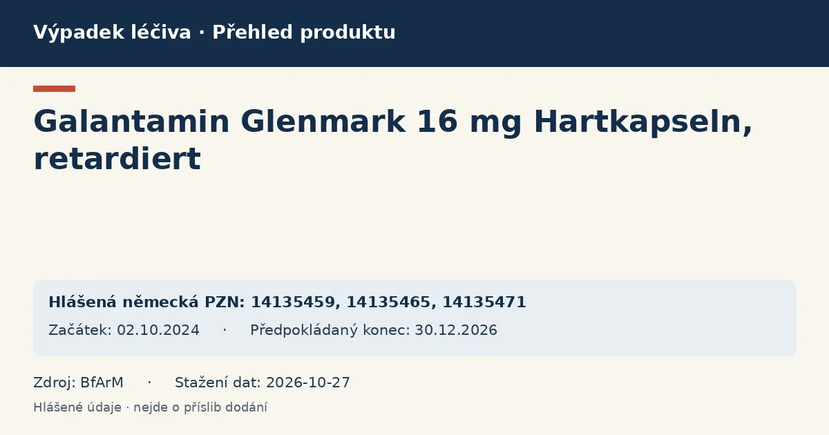 Galantamin Glenmark 16 mg Hartkapseln, retardiert: přehled německého výpadku s hlášenými baleními a obdobím (BfArM) Galantamin Glenmark 16 mg Hartkapseln, retardiert: přehled německého výpadku s hlášenými baleními a obdobím (BfArM)
