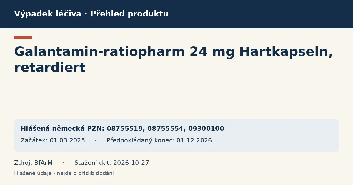 Galantamin-ratiopharm 24 mg Hartkapseln, retardiert: přehled německého výpadku s hlášenými baleními a obdobím (BfArM) Galantamin-ratiopharm 24 mg Hartkapseln, retardiert: přehled německého výpadku s hlášenými baleními a obdobím (BfArM)