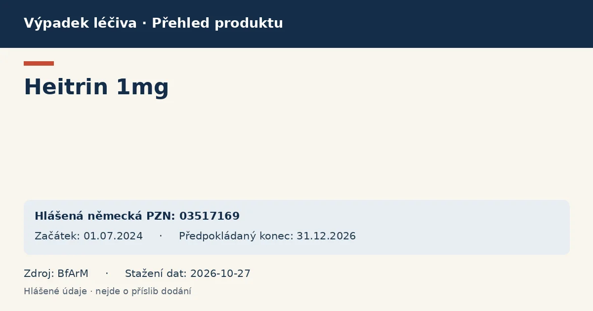 Heitrin 1mg: přehled německého výpadku s hlášenými baleními a obdobím (BfArM) Heitrin 1mg: přehled německého výpadku s hlášenými baleními a obdobím (BfArM)
