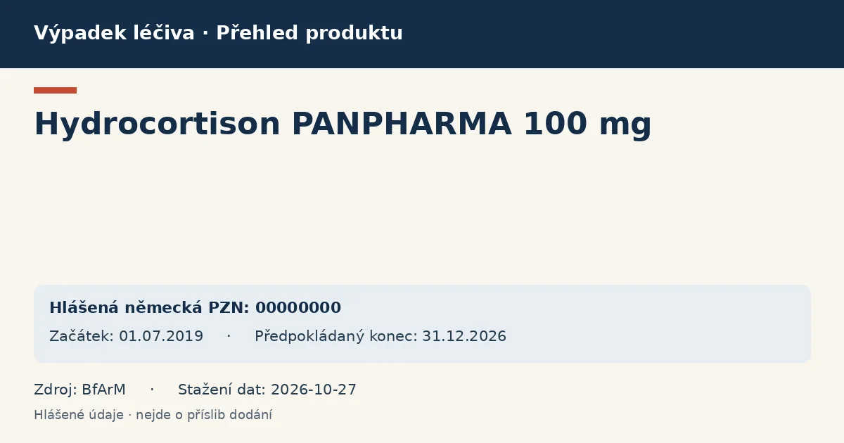 Hydrocortison PANPHARMA 100 mg: přehled německého výpadku s hlášenými baleními a obdobím (BfArM) Hydrocortison PANPHARMA 100 mg: přehled německého výpadku s hlášenými baleními a obdobím (BfArM)