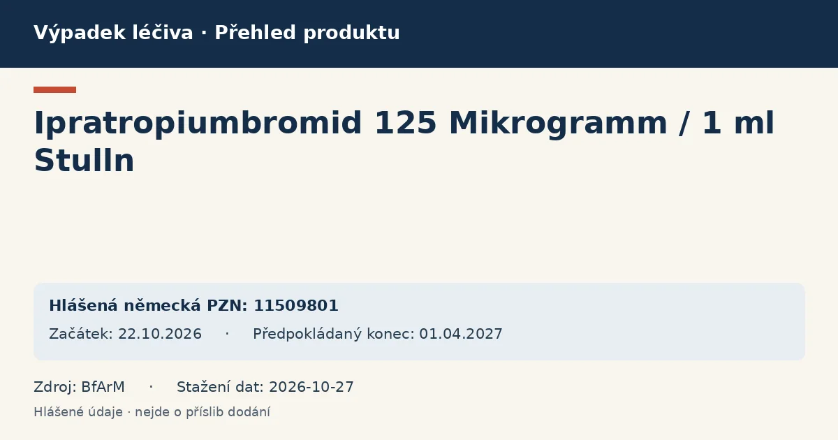 Ipratropiumbromid 125 Mikrogramm / 1 ml Stulln: přehled německého výpadku s hlášenými baleními a obdobím (BfArM) Ipratropiumbromid 125 Mikrogramm / 1 ml Stulln: přehled německého výpadku s hlášenými baleními a obdobím (BfArM)