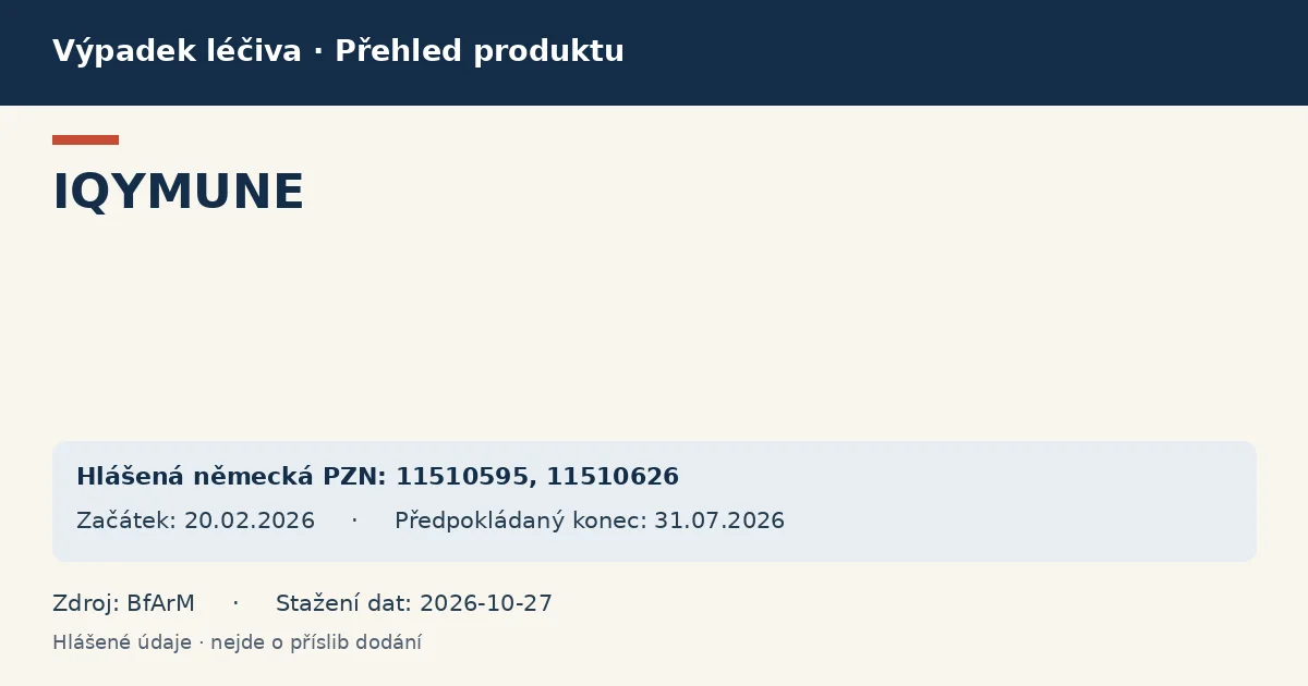 IQYMUNE: přehled německého výpadku s hlášenými baleními a obdobím (BfArM) IQYMUNE: přehled německého výpadku s hlášenými baleními a obdobím (BfArM)